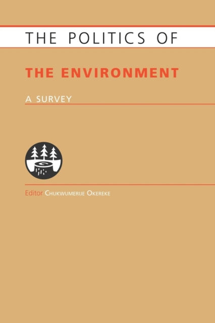 Book cover of: Politics of the Environment. By: Chukwumerije Okereke