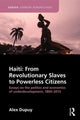 Book cover of: Haiti: From Revolutionary Slaves to Powerless Citizens. By: Alex Dupuy