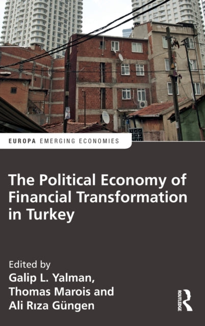 Book cover of: Political Economy of Financial Transformation in Turkey. By: Thomas Marois