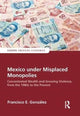 Book cover of: Mexico under Misplaced Monopolies. By: Francisco E. Gonzalez