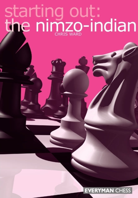 Book cover of: Starting out: the Nimzo Indian. By: Chris Ward