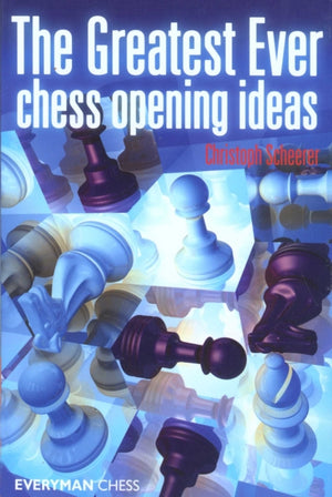 Greatest Ever Chess Opening Ideas