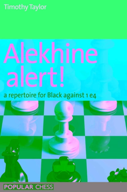 Book cover of: Alekhine Alert!. By: Timothy Taylor