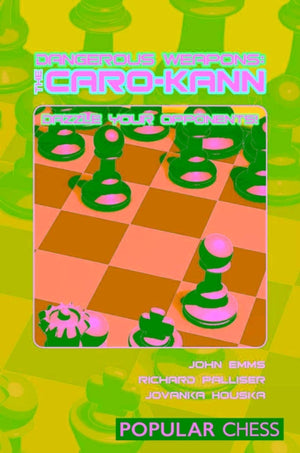 Dangerous Weapons: The Caro-Kann