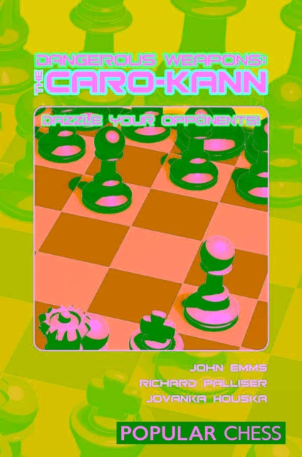 Dangerous Weapons: The Caro-Kann