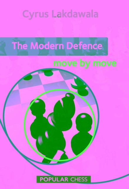 Book cover of: Modern Defence: Move by Move. By: Cyrus Lakdawala