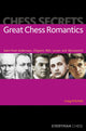 Book cover of: Chess Secrets: Great Chess Romantics