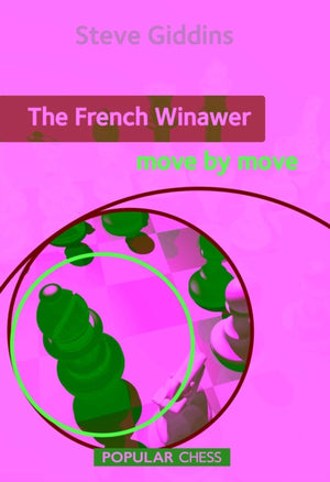 The French Winawer: Move by Move