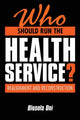 Book cover of: Who Should Run the Health Service?