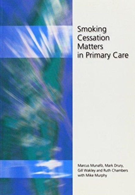 Book cover of: Smoking Cessation Matters in Primary Care. By: Marcus Munafo