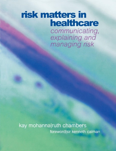 Book cover of: Risk Matters in Healthcare. By: Kay, Mohanna
