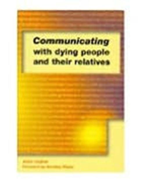 Book cover of: Communicating with Dying People and Their Relatives. By: Jean Lugton