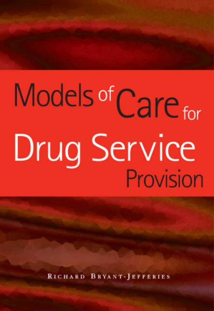 Book cover of: Models of Care for Drug Service Provision. By: Richard Bryant-Jefferies