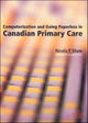 Book cover of: Computerization and Going Paperless in Canadian Primary Care. By: Nicola T. Shaw