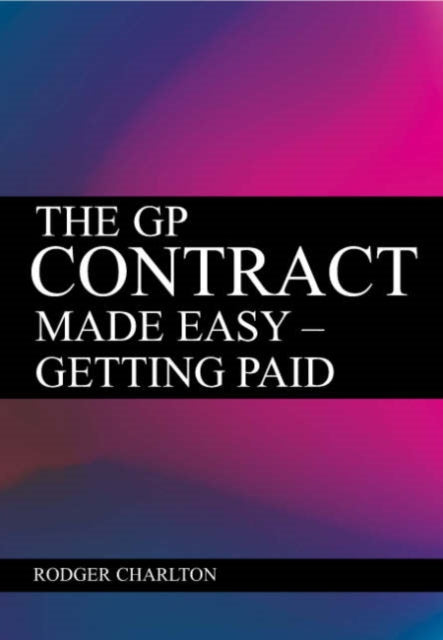 Book cover of: GP Contract Made Easy. By: Rodger Charlton