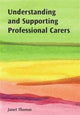 Book cover of: Understanding and Supporting Professional Carers. By: Janet Thomas