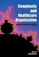 Book cover of: Complexity and Healthcare Organization. By: David Kernick