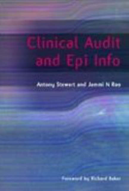 Book cover of: Clinical Audit and Epi Info. By: Antony Stewart