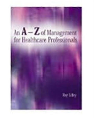 An A-Z of Management for Healthcare Professionals