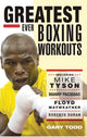 Book cover of: Greatest Ever Boxing Workouts. By: Gary Todd