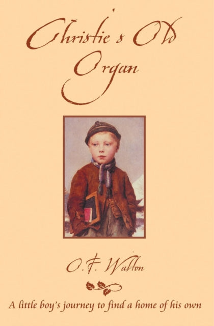 Book cover of: Christie's Old Organ. By: Mrs. O. F. Walton
