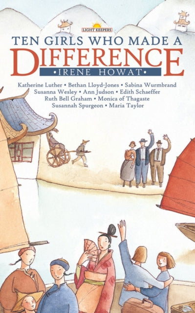 Book cover of: Ten Girls Who Made a Difference. By: Irene Howat