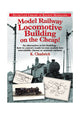 Book cover of: Model Railway Locomotive Building on the Cheap! Volume 1 (Silver Link Library of Railway Modelling)