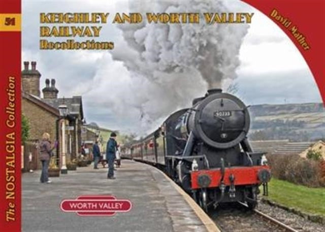 Book cover of: Keighley and Worth Valley Railway Recollections. By: David Mather