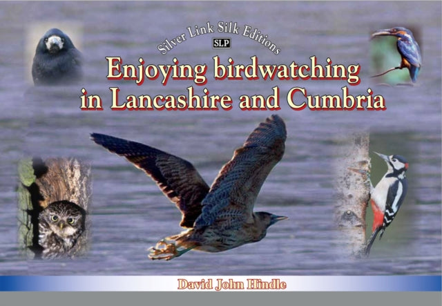 Book cover of: Enjoying Birdwatching in Lancashire and Cumbria. By: David Hindle