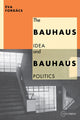 Book cover of: Bauhaus Idea and Bauhaus Politics