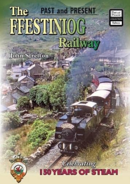 Book cover of: Ffestiniog Railway Past and Present. By: John Stretton