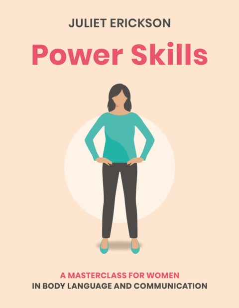 Power Skills, A masterclass for women in body language and communication