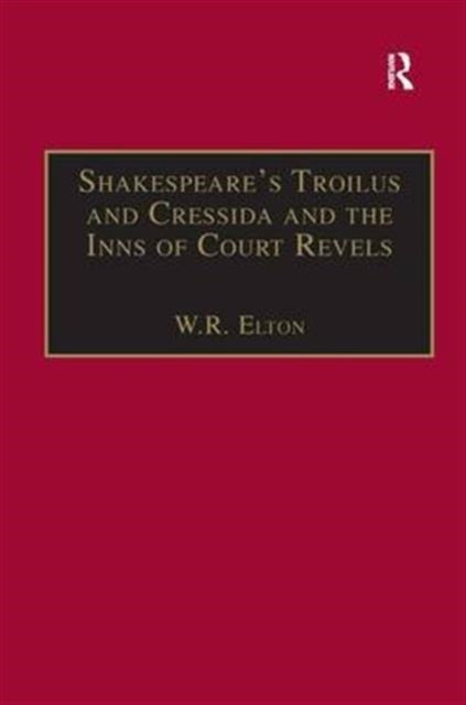 Book cover of: Shakespeare’s Troilus and Cressida and the Inns of Court Revels