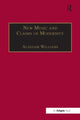 Book cover of: New Music and the Claims of Modernity