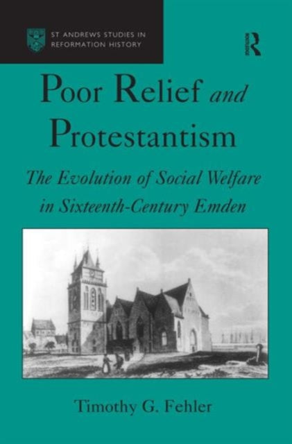 Book cover of: Poor Relief and Protestantism. By: Timothy G. Fehler