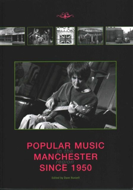 Book cover of: Popular Music in the Manchester Region Since 1950. By: Dave Russell