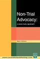 Book cover of: Non-Trial Advocacy. By: Nathanson