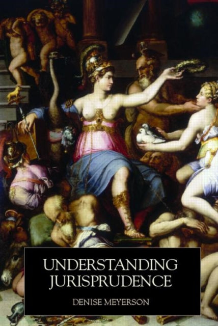 Book cover of: Understanding Jurisprudence. By: Denise Meyerson