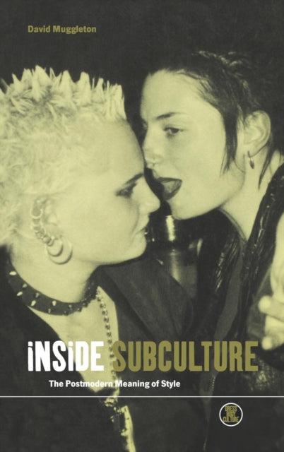 Book cover of: Inside Subculture. By: David Muggleton
