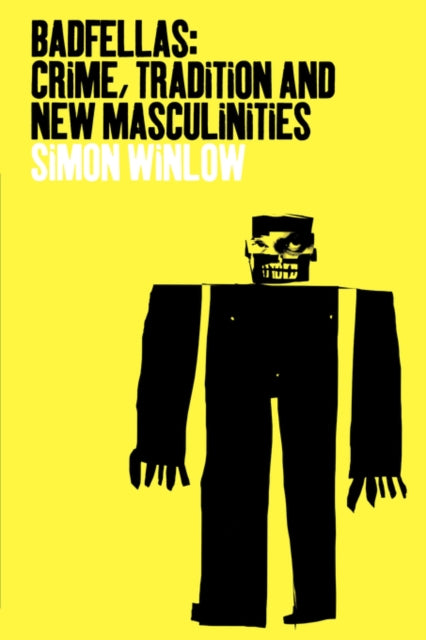 Book cover of: Badfellas. By: Simon Winlow