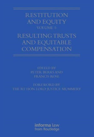 Restitution and Equity Volume 1: Resulting Trusts and Equitable Compensation