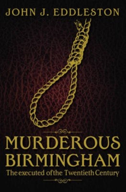 Book cover of: Murderous Birmingham. By: John J Eddleston