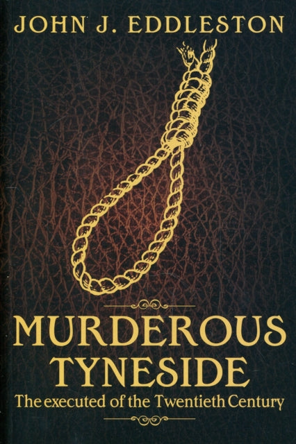Book cover of: Murderous Tyneside. By: John J Eddleston