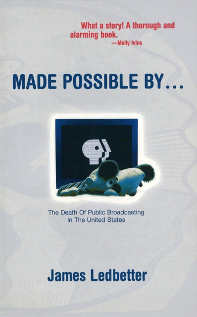 Book cover of: Made Possible By.... By: James Ledbetter