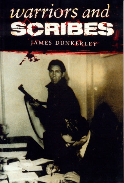 Book cover of: Warriors and Scribes. By: James Dunkerley