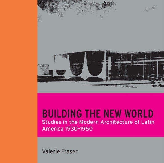 Book cover of: Building the New World. By: Valerie Fraser