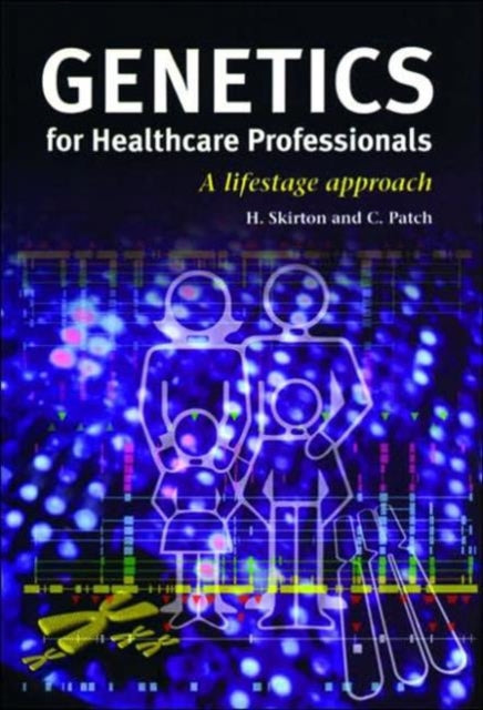Book cover of: Genetics for Healthcare Professionals. By: H. Skirton