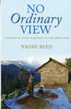 Book cover of: No Ordinary View. By: Naomi Reed