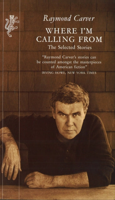 Book cover of: Where I'm Calling From. By: Raymond Carver
