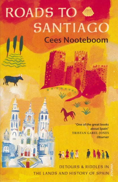 Book cover of: Roads To Santiago. By: Cees Nooteboom